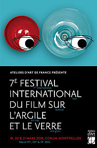 Le 19, 20 et 21 mars 2010, au Corum de Montpellier, se déroule le 7ème festival international du film sur l'argile et le verre.