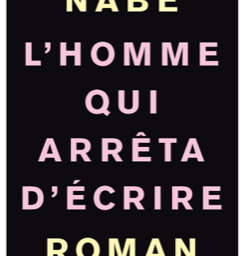 Nabe est sûrement le premier d’une longue série d’écrivains qui en ont raz le bol de se faire gruger