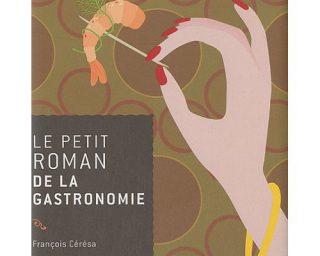 le petit roman de la gastronomie
