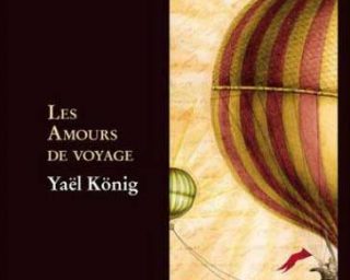 « Les amours de voyage », de Yaël König