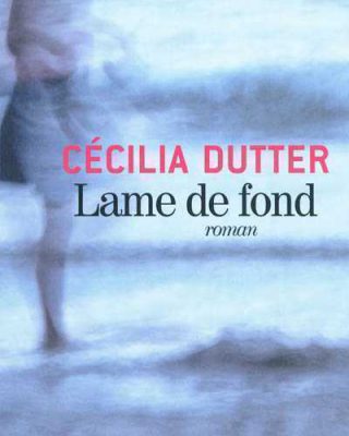 La lame de fond de Cécilia Dutter vous ramène à vous-même