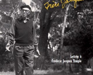 « Frères Jacques – lettres à Frédéric Jacques Temple », Henry Miller, Finitude