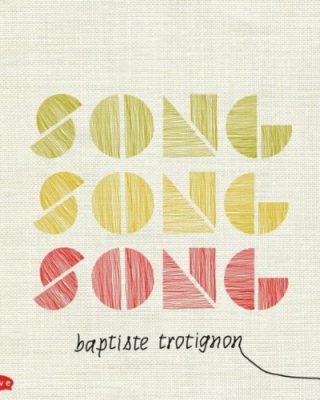 Baptiste Trotignon - Song Song Song - Interview