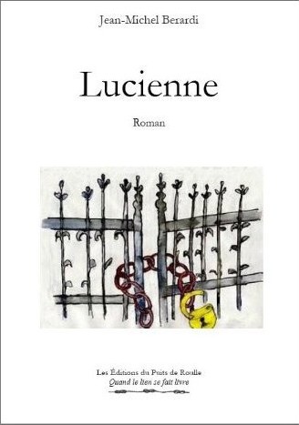 Jean-Michel Berardi - Lucienne - Editions du Puits de Roulle