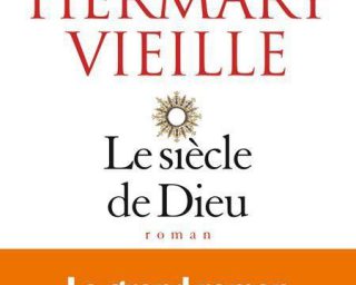 Le siècle de dieu - Catherine Hermary-Vieille