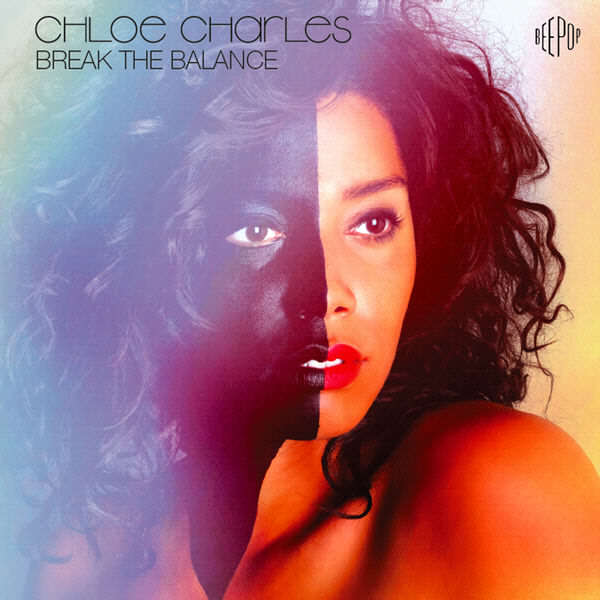 Chloé Charles - Break the Balance
