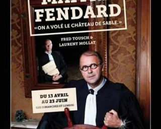 Maitre Fendard - François Rollin avec Fred Tousch et Laurent Mollat