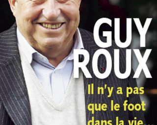 Guy Roux - il n'y a pas que le foot dans la vie
