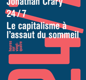 Jonathan Crary - Le capitalisme à l'assaut du sommeil