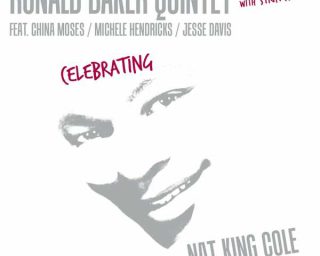 Celebrating Nat KIng Cole - Ronald Baker Quintet with Strings