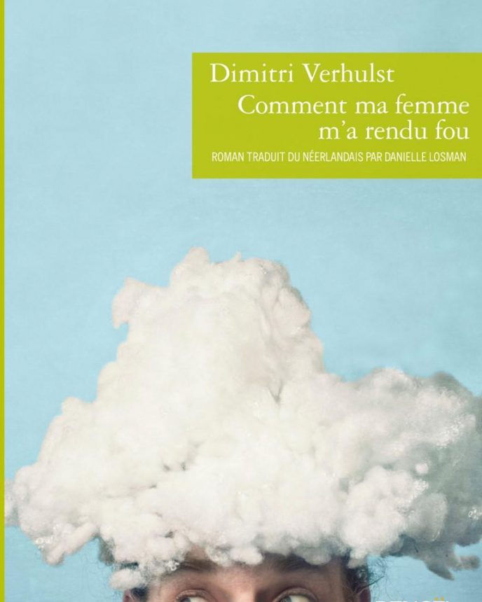 Dimitri Verhulst " Comment ma femme m'a rendu fou"