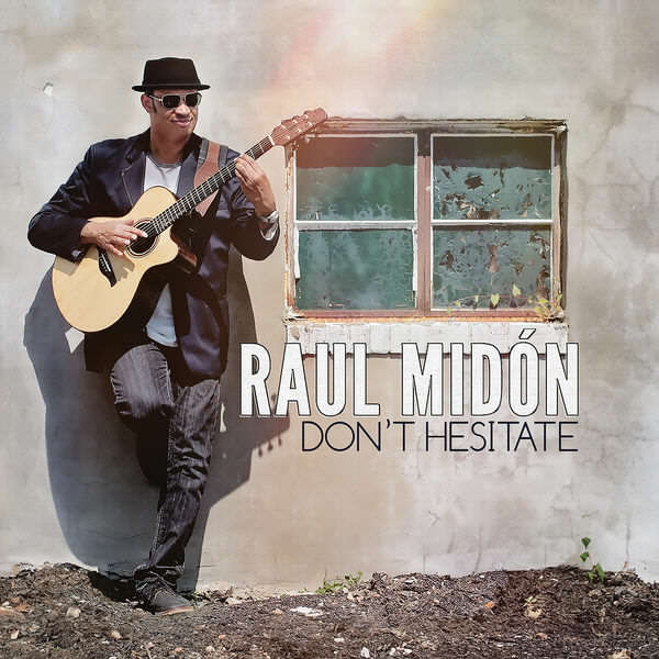 Raul Midon - Don't hesitate