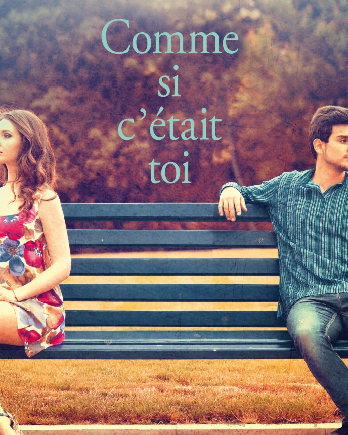 Comme si c'&eacute;tait toi