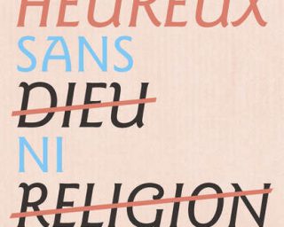 Heureux sans dieu ni religion - Michel Piquelmal