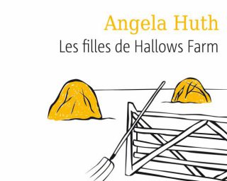 Angela Huth - Les filles de Hallows Farm