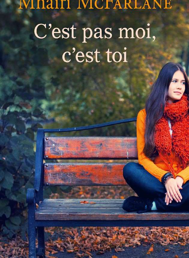 Mhairi McFarlane - C'est pas moi, c'est toi