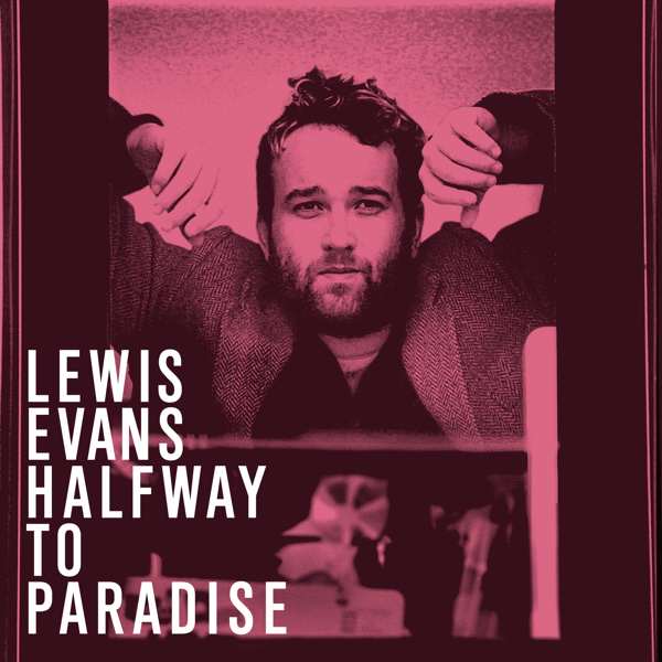 Lewis Evans - Halfway to paradise - Belleville Music