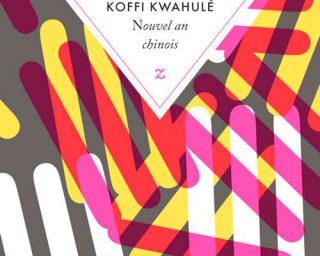 Koffi Kwahulé - Nouvel An Chinois - Editions Zulma