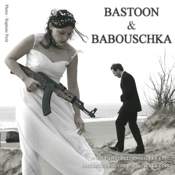BASTOON et BABOUSCHKA