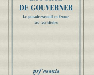 La force de gouverner - Nicolas Rousselier - NRf Gallimard