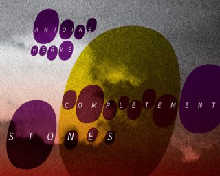 Complètement STONES - Antoine Hervé