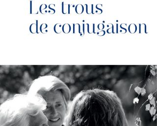 Ingrid Naour - Les trous de conjugaisons- Editions du Cherche Midi