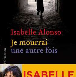 Isabelle Alonso - je mourrai une autre fois