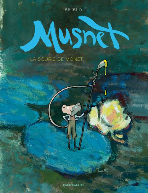 MUSNET - La souris de Monet - Editions Dargaud