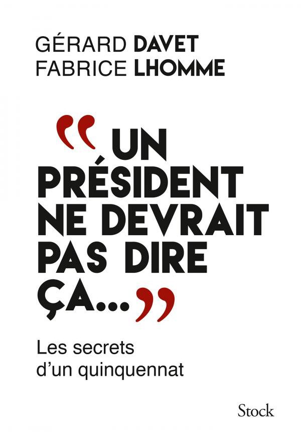 GERARD DAVET Fabrice Lhomme " Un président ne devrait pas dire ça"