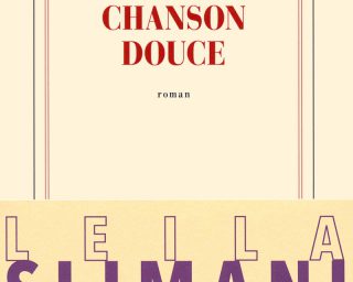 Leila Slimani - CHanson Douce - Editions Gallimard