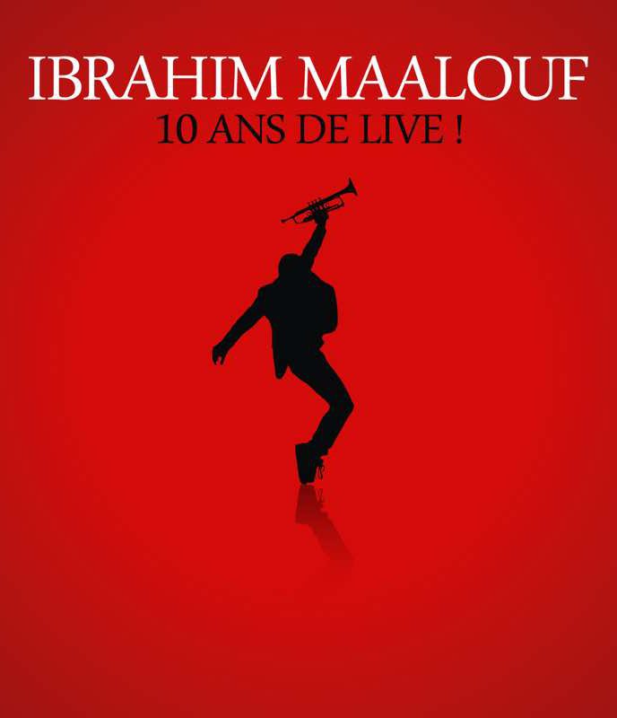 Ibrahim Maalouf - 10 ans de live