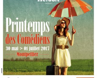 Printemps des Comédiens, du 30 mai au 1er juillet 2017, domaine d'O, Montpellier