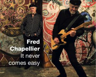 Fred Chapellier It Never Coms Easy