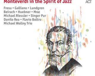 Monteverdi in the Spirit of Jazz Digipack