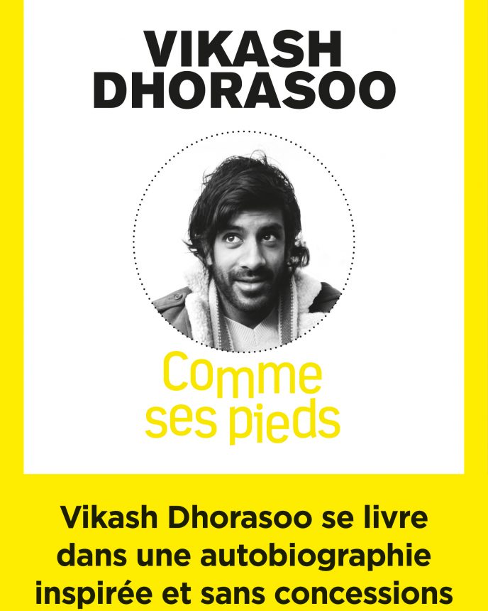 Comme ses pieds - Vikash Dhorasoo